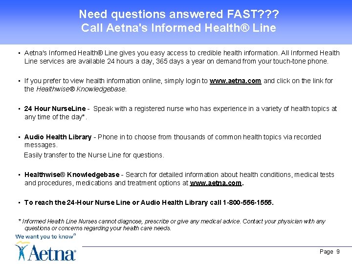 Need questions answered FAST? ? ? Call Aetna's Informed Health® Line • Aetna's Informed