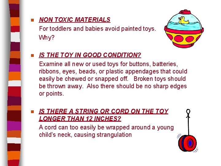 n NON TOXIC MATERIALS For toddlers and babies avoid painted toys. Why? n IS