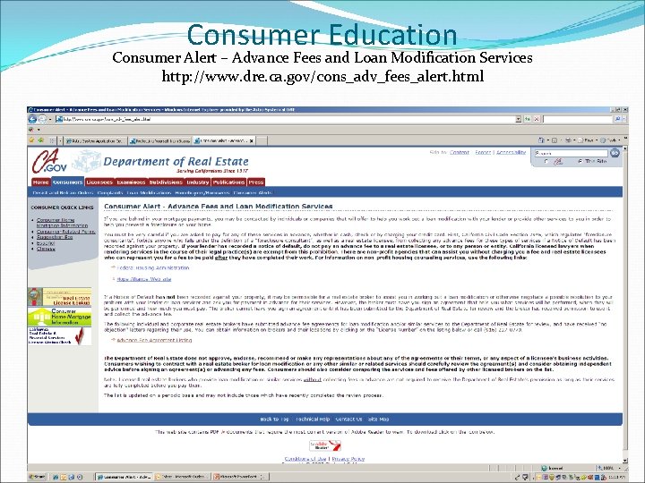 Consumer Education Consumer Alert – Advance Fees and Loan Modification Services http: //www. dre.