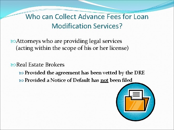 Who can Collect Advance Fees for Loan Modification Services? Attorneys who are providing legal