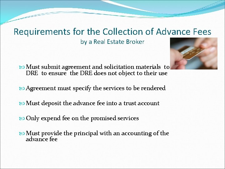 Requirements for the Collection of Advance Fees by a Real Estate Broker Must submit