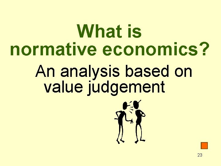 What is normative economics? An analysis based on value judgement 23 