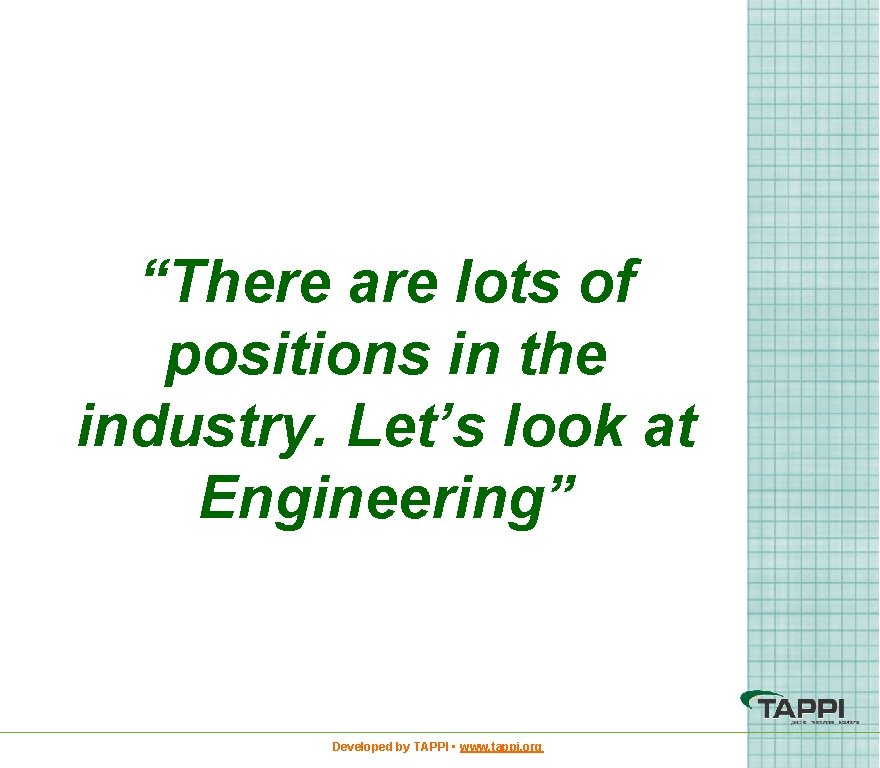 “There are lots of positions in the industry. Let’s look at Engineering” Developed by