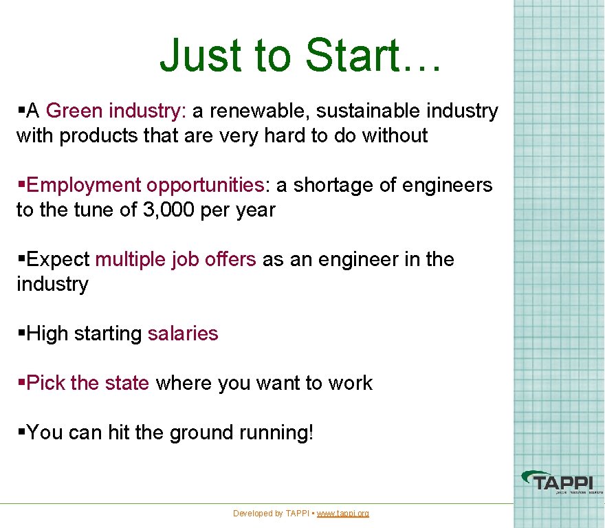 Just to Start… §A Green industry: a renewable, sustainable industry with products that are