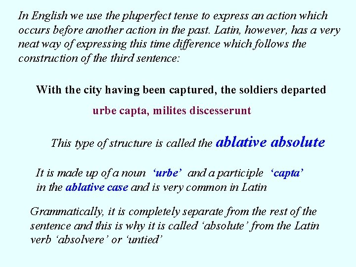 In English we use the pluperfect tense to express an action which occurs before In English we use the pluperfect tense to express an action which occurs before