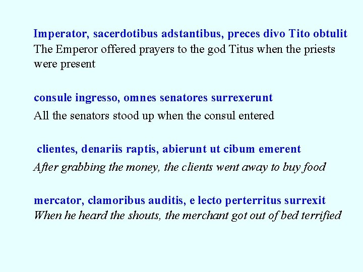 Imperator, sacerdotibus adstantibus, preces divo Tito obtulit The Emperor offered prayers to the god Imperator, sacerdotibus adstantibus, preces divo Tito obtulit The Emperor offered prayers to the god