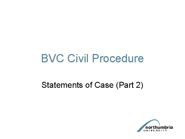 BVC Civil Procedure Statements of Case (Part 2) 