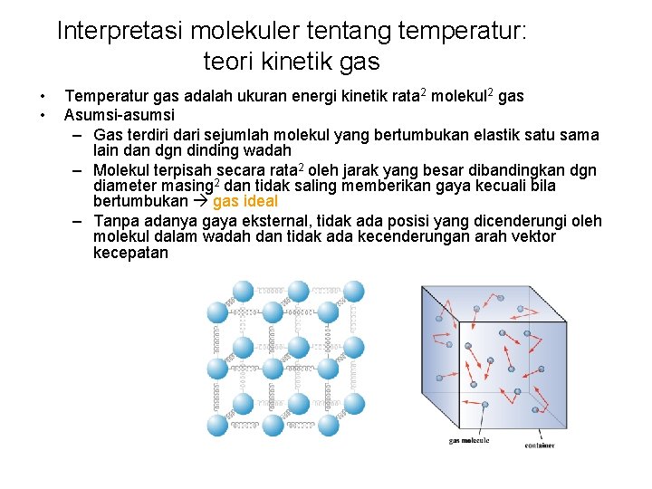 Interpretasi molekuler tentang temperatur: teori kinetik gas • • Temperatur gas adalah ukuran energi