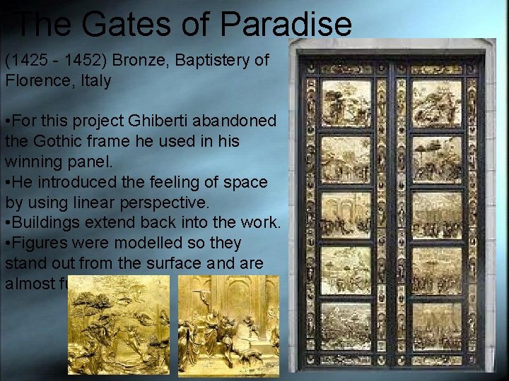 The Gates of Paradise (1425 - 1452) Bronze, Baptistery of Florence, Italy • For