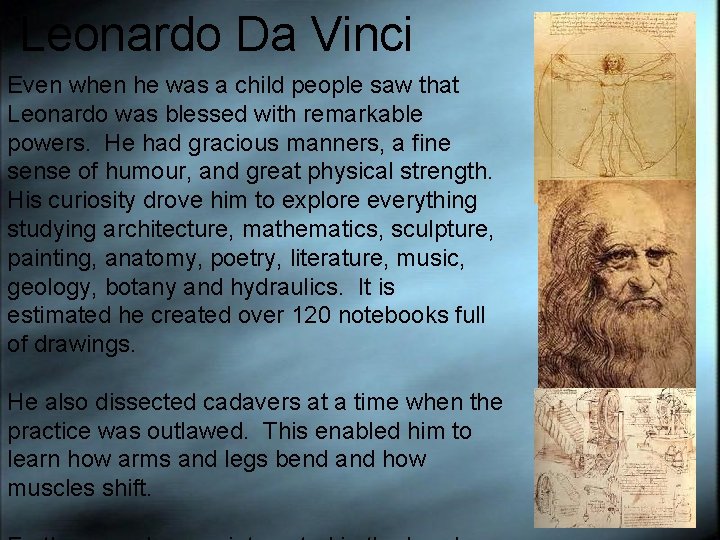 Leonardo Da Vinci Even when he was a child people saw that Leonardo was