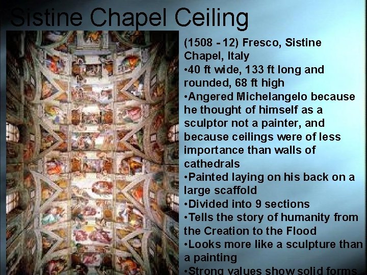 Sistine Chapel Ceiling (1508 - 12) Fresco, Sistine Chapel, Italy • 40 ft wide,