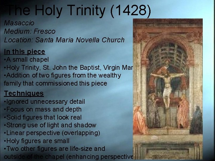 The Holy Trinity (1428) Masaccio Medium: Fresco Location: Santa Maria Novella Church In this