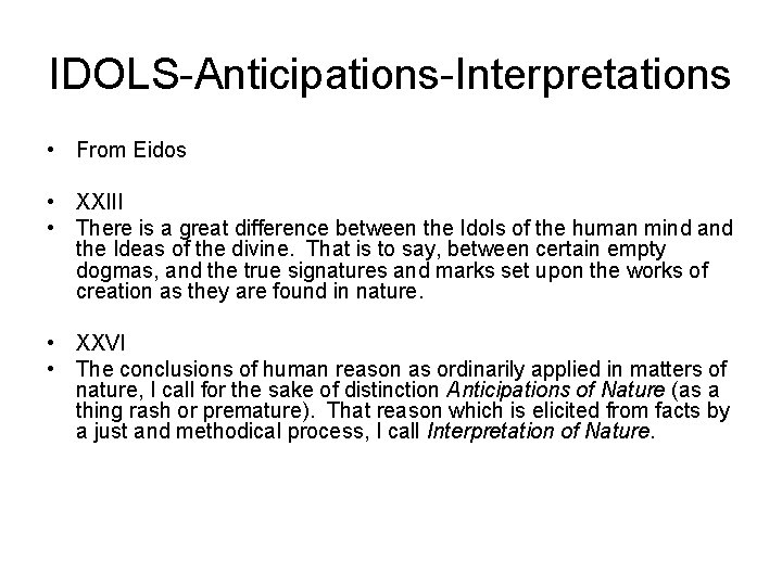 IDOLS-Anticipations-Interpretations • From Eidos • XXIII • There is a great difference between the