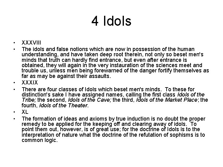 4 Idols • • • XXXVIII The idols and false notions which are now