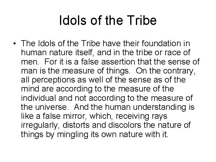 Idols of the Tribe • The Idols of the Tribe have their foundation in