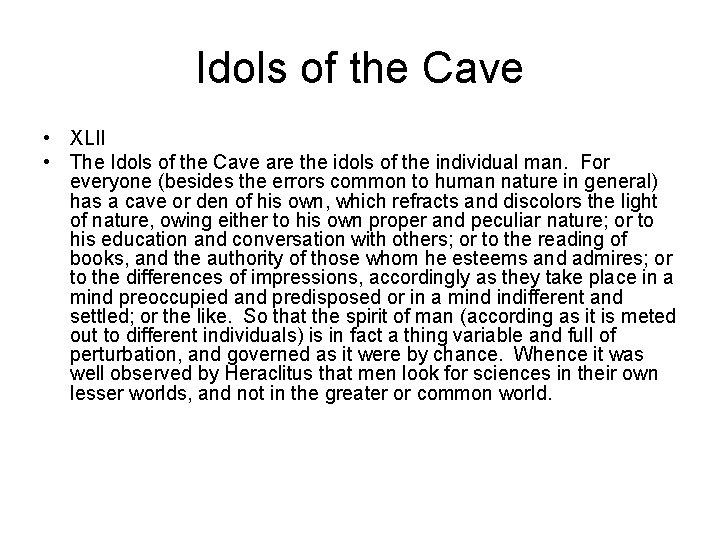Idols of the Cave • XLII • The Idols of the Cave are the
