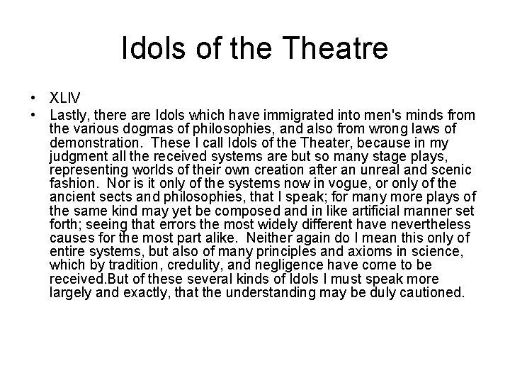 Idols of the Theatre • XLIV • Lastly, there are Idols which have immigrated
