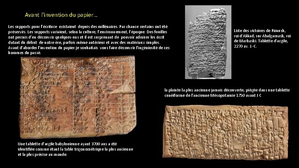 Avant l’invention du papier… Les supports pour l’écriture existaient depuis des millénaires. Par chance