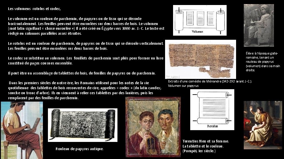 Les volumens rotulus et codex, Le volumen est un rouleau de parchemin, de papyrus