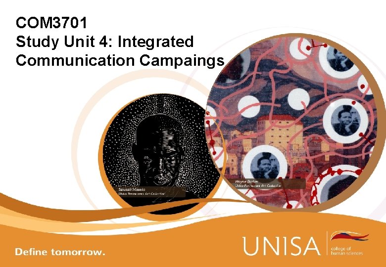 COM 3701 Study Unit 4: Integrated Communication Campaings COM 3701 Study Unit 4: Integrated Communication Campaings
