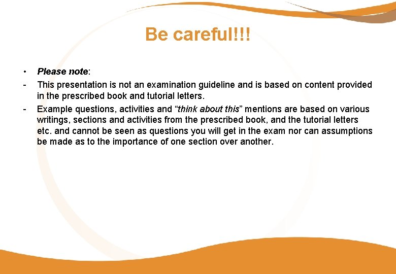 Be careful!!! • - Please note: This presentation is not an examination guideline and Be careful!!! • - Please note: This presentation is not an examination guideline and