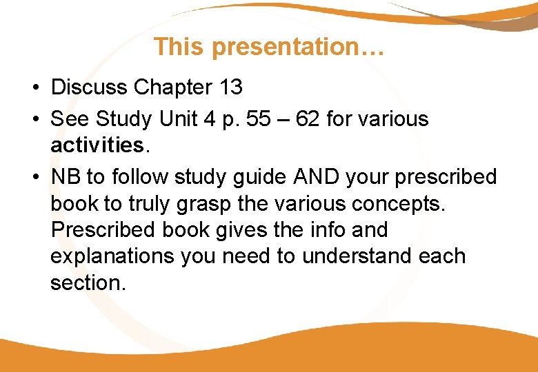 This presentation… • Discuss Chapter 13 • See Study Unit 4 p. 55 – This presentation… • Discuss Chapter 13 • See Study Unit 4 p. 55 –