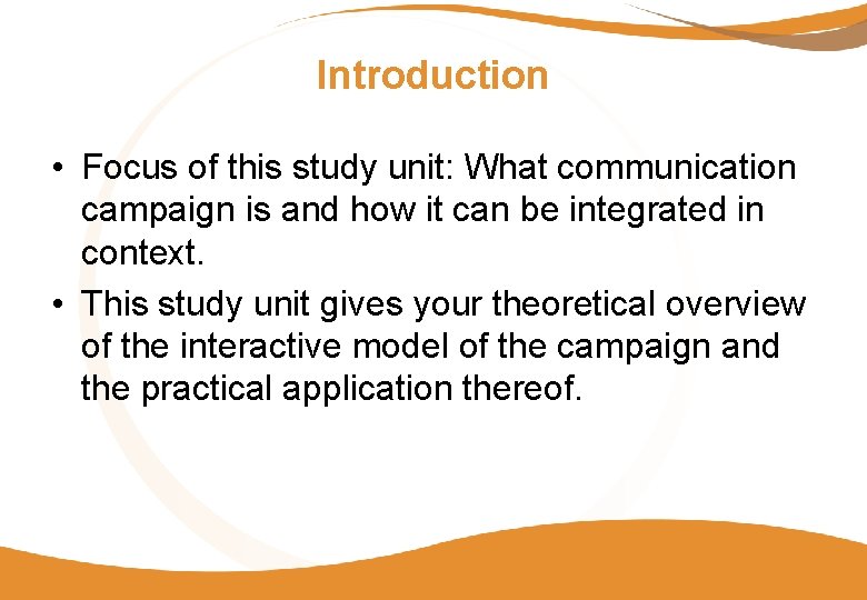 Introduction • Focus of this study unit: What communication campaign is and how it Introduction • Focus of this study unit: What communication campaign is and how it