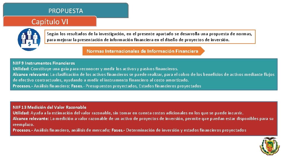 PROPUESTA Capítulo VI Según los resultados de la investigación, en el presente apartado se