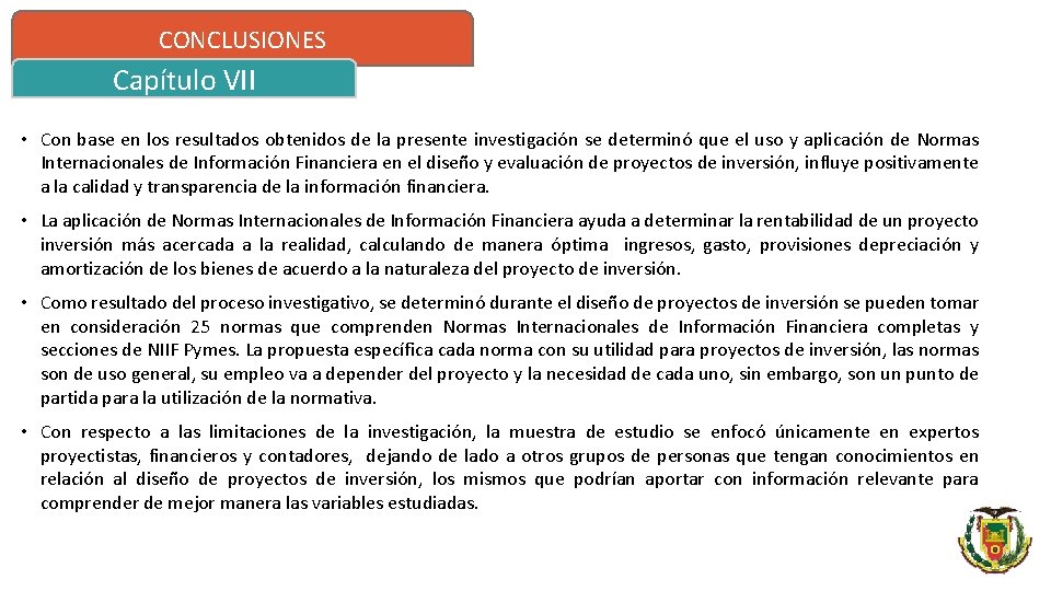 CONCLUSIONES Capítulo VII • Con base en los resultados obtenidos de la presente investigación