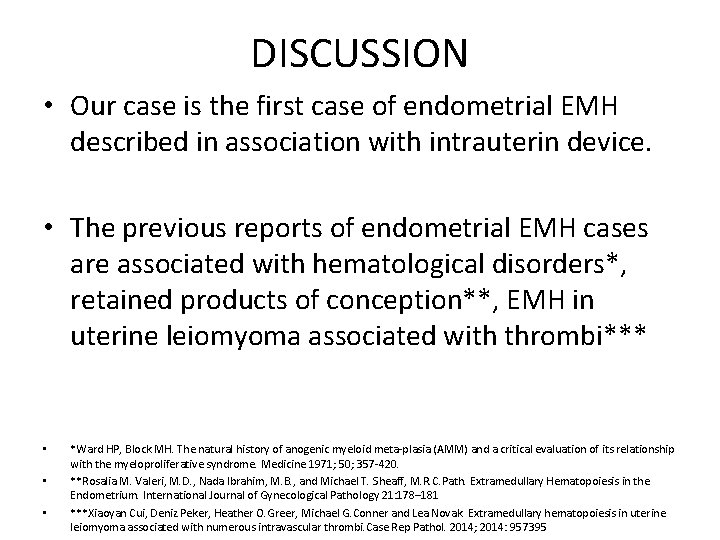 DISCUSSION • Our case is the first case of endometrial EMH described in association