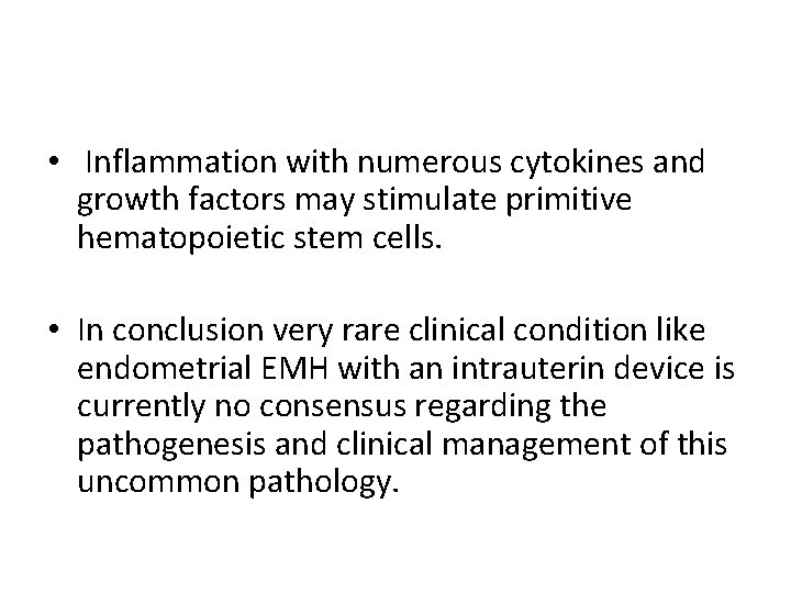  • Inflammation with numerous cytokines and growth factors may stimulate primitive hematopoietic stem