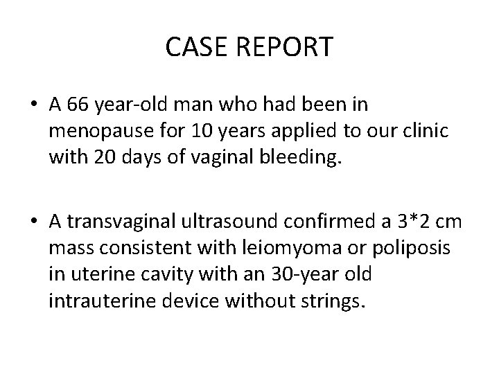 CASE REPORT • A 66 year old man who had been in menopause for