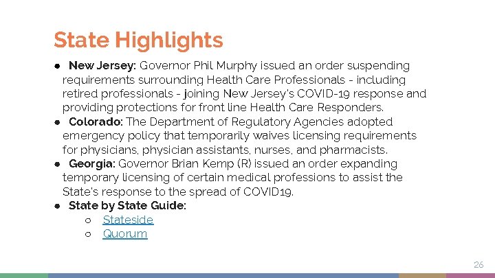 State Highlights ● New Jersey: Governor Phil Murphy issued an order suspending requirements surrounding