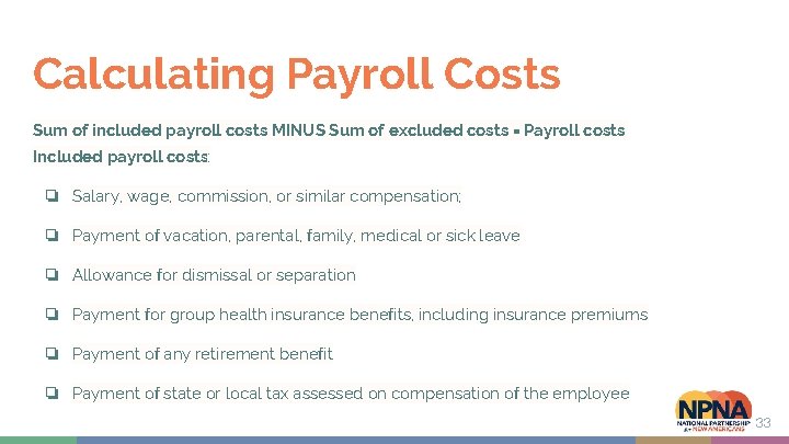 Calculating Payroll Costs Sum of included payroll costs MINUS Sum of excluded costs =