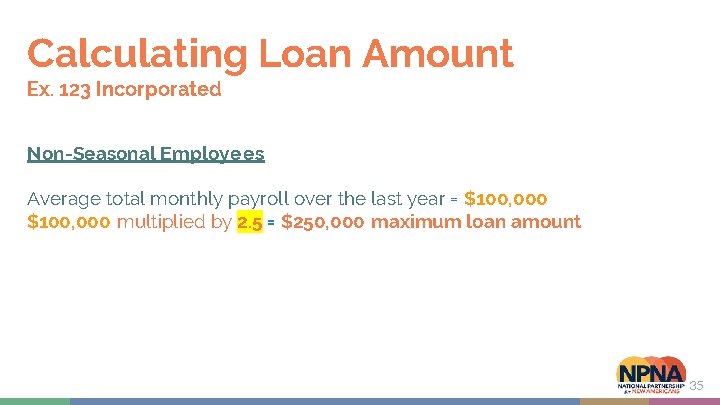 Calculating Loan Amount Ex. 123 Incorporated Non-Seasonal Employe es Average total monthly payroll over