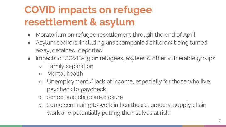 COVID impacts on refugee resettlement & asylum ● Moratorium on refugee resettlement through the