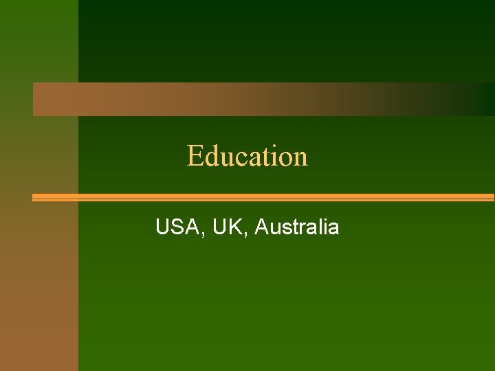 Education USA, UK, Australia 