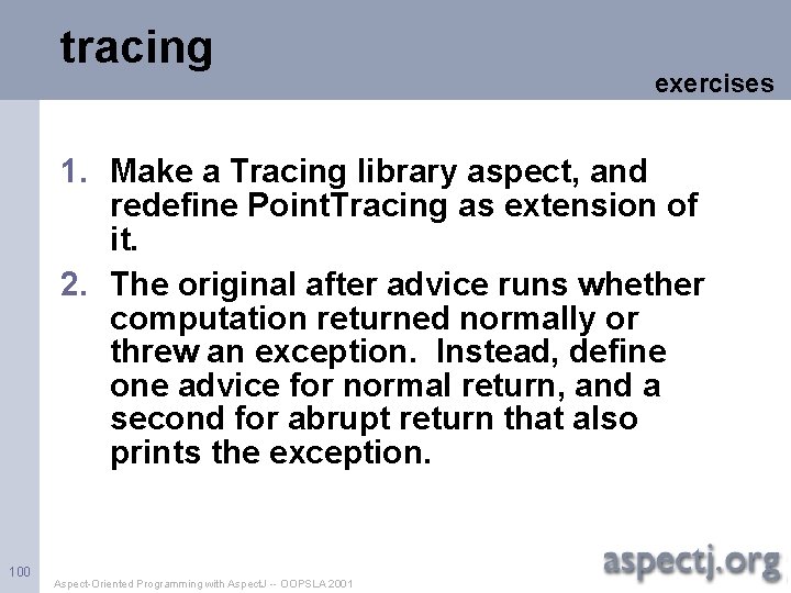 tracing exercises 1. Make a Tracing library aspect, and redefine Point. Tracing as extension