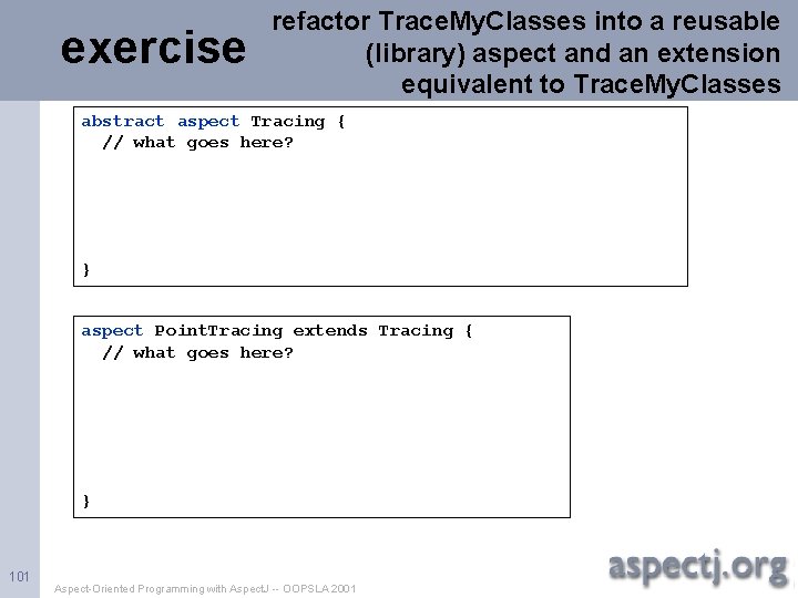 exercise refactor Trace. My. Classes into a reusable (library) aspect and an extension equivalent