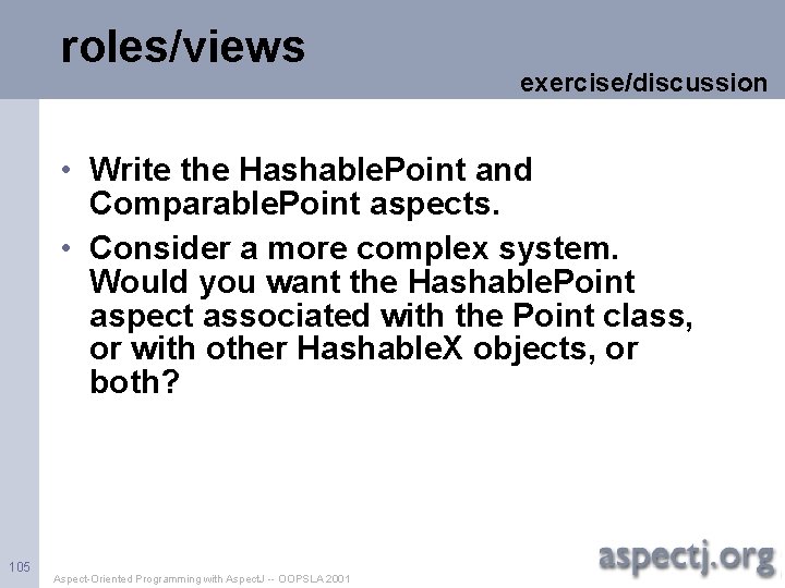 roles/views exercise/discussion • Write the Hashable. Point and Comparable. Point aspects. • Consider a