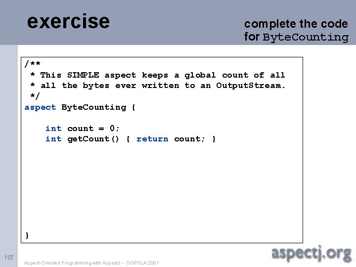 exercise complete the code for Byte. Counting /** * This SIMPLE aspect keeps a