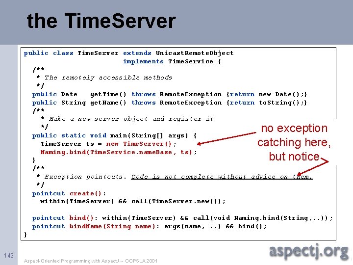 the Time. Server public class Time. Server extends Unicast. Remote. Object implements Time. Service