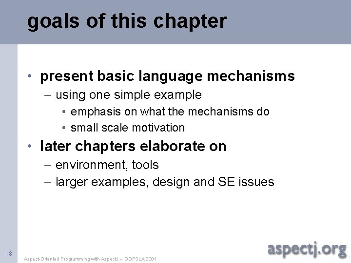 goals of this chapter • present basic language mechanisms – using one simple example