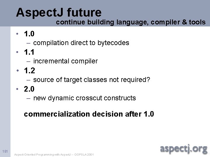 Aspect. J future continue building language, compiler & tools • 1. 0 – compilation