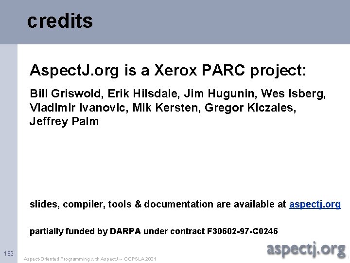 credits Aspect. J. org is a Xerox PARC project: Bill Griswold, Erik Hilsdale, Jim