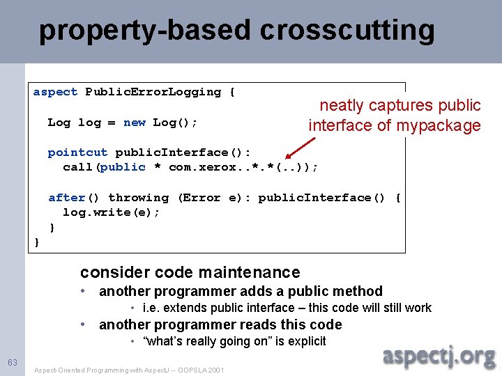 property-based crosscutting aspect Public. Error. Logging { Log log = new Log(); neatly captures