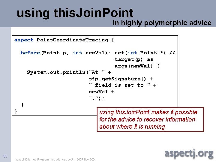 using this. Join. Point in highly polymorphic advice aspect Point. Coordinate. Tracing { before(Point