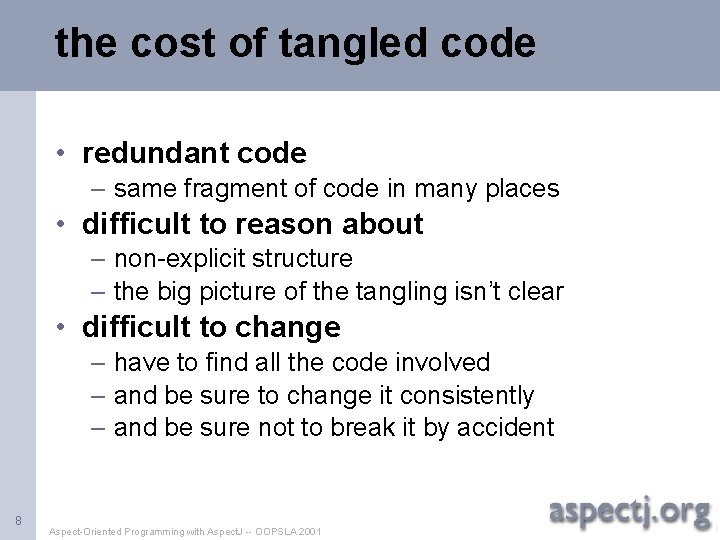 the cost of tangled code • redundant code – same fragment of code in