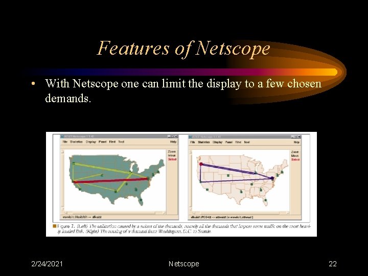 Features of Netscope • With Netscope one can limit the display to a few