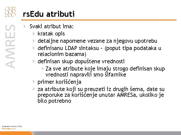 rs. Edu atributi Svaki atribut ima: kratak opis detaljne napomene vezane za njegovu upotrebu